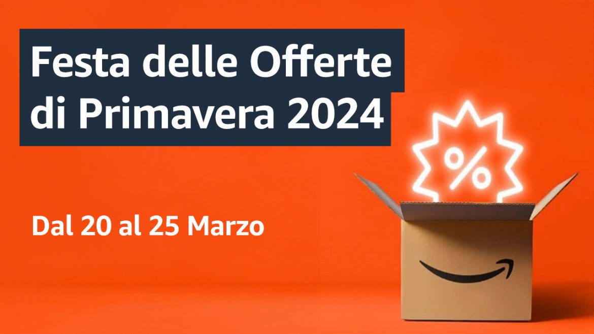 Festa delle Offerte di Primavera Amazon: l’evento di sconti torna dal 20 al 25 Marzo 2024!