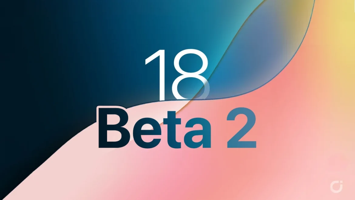 Apple rilascia la beta 2 di iOS 18, iPadOS 18, watchOS 11, tvOS 18 e macOS Sequoia