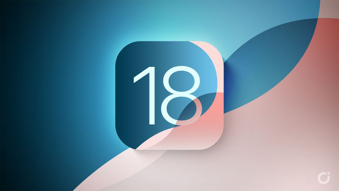 iOS 18: Tre nuove funzionalità degne di nota