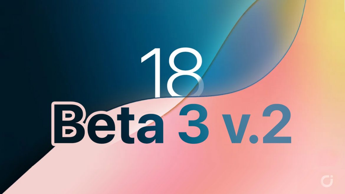 Apple rilascia nuovamente la Beta 3 di iOS 18 che risolve alcuni bug e problemi minori