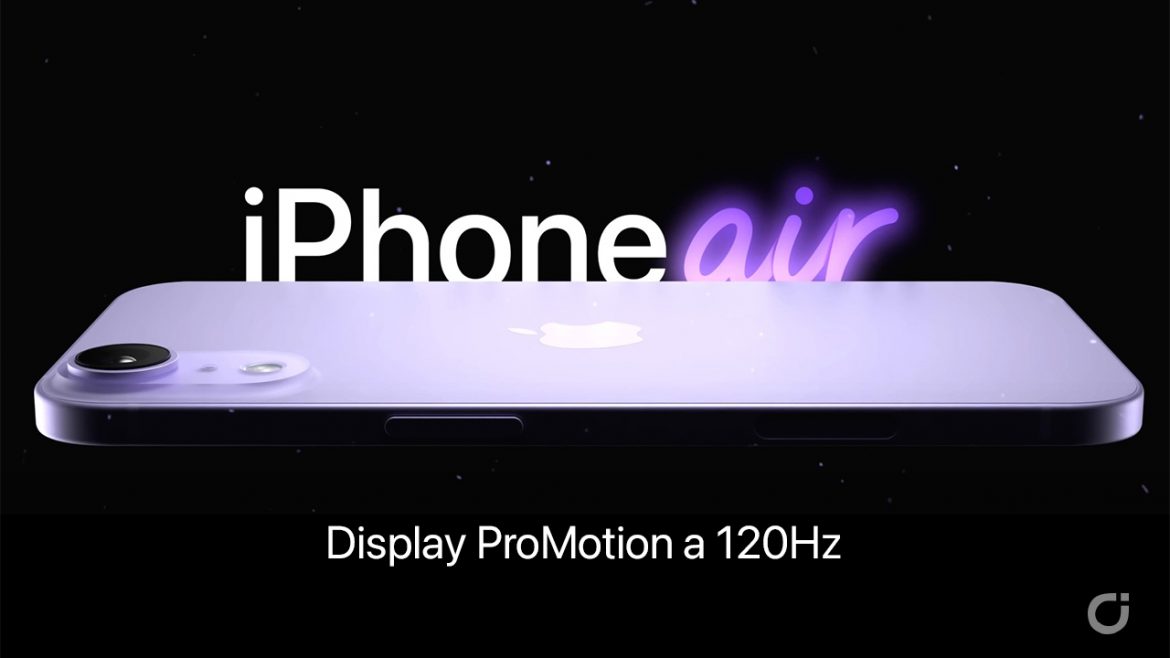 iPhone 17 e 17 Air potrebbero essere dotati di display ProMotion a 120 Hz