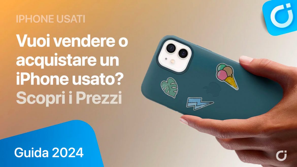 Ecco a quanto puoi vendere il tuo iPhone usato e quanto dovresti spendere per acquistare un iPhone usato | GUIDA 2024