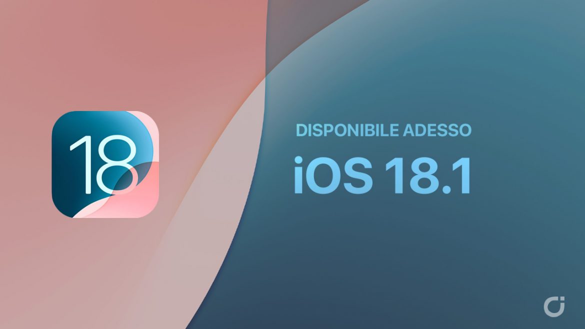 Apple rilascia iOS 18.1 per tutti gli utenti iPhone ed iPad: Ecco le Novità