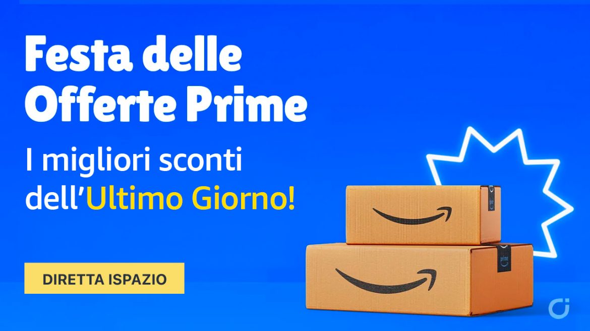 La Festa delle Offerte Prime termina oggi: Ecco tutti i migliori sconti dell’ultimo giorno! [LIVE in continuo aggiornamento]