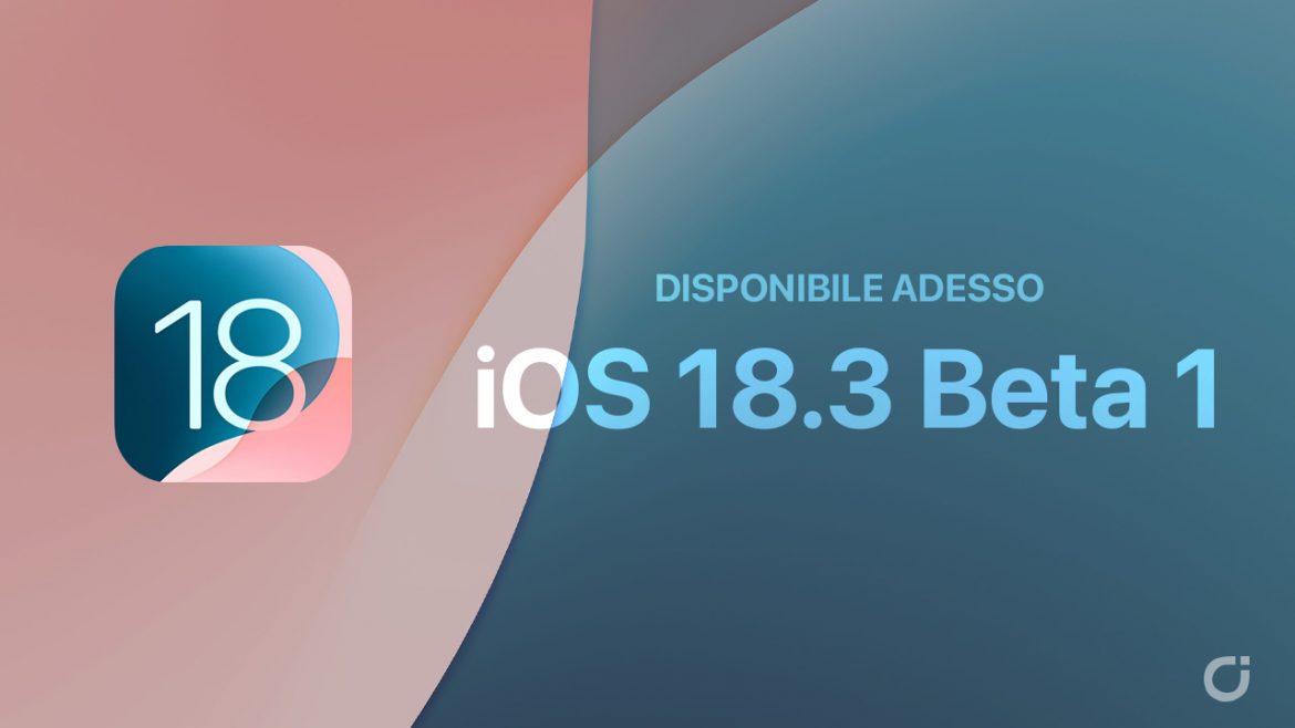 Apple rilascia la beta 1 di iOS 18.3, iPadOS 18.3, macOS 15.3, tvOS 18.3, visionOS 2.3 e watchOS 11.3,