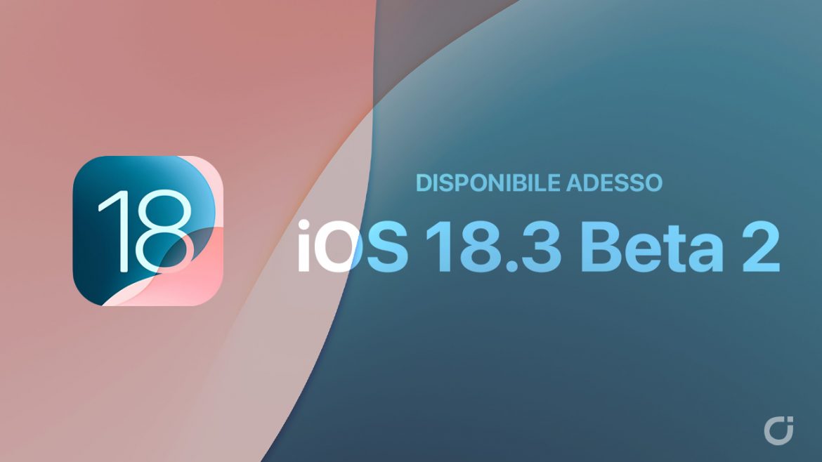 Apple rilascia la beta 2 di iOS 18.3, iPadOS 18.3, macOS 15.3, tvOS 18.3, visionOS 2.3 e watchOS 11.3